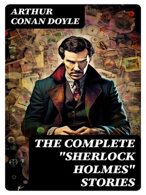 cover image of The Complete "Sherlock Holmes" Stories